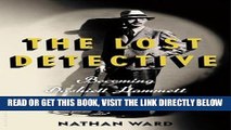 [FREE] EBOOK The Lost Detective: Becoming Dashiell Hammett BEST COLLECTION