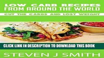 Best Seller Low Carb Recipes Cookbook: Cut The Carbs and Lose The Weight (World-Class Recipes From