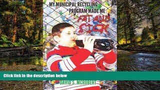 READ FULL  My Municipal Recycling Program made me fat and sick: How well intentioned