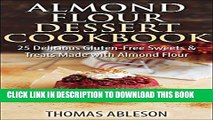 Best Seller Almond Flour Dessert Cookbook: 25 Delicious Gluten-Free Sweets   Treats Made with
