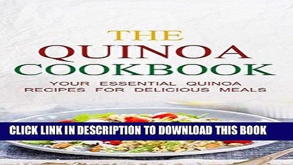 Ebook The Quinoa Cookbook: Your Essential Quinoa Recipes For Delicious Meals ((How To Cook With