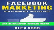Best Seller Facebook Marketing:How To Monetize Your Facebook Fanpage (Facebook Marketing, Social