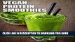 Best Seller Vegan Protein Smoothies: A Smoothie Recipe Book for Vegan Athletes and Bodybuilders
