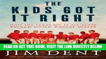 [READ] EBOOK The Kids Got It Right: How the Texas All-Stars Kicked Down Racial Walls BEST COLLECTION