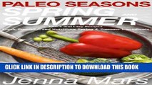 Ebook Paleo Seasons: Spring   Summer: Quick   Easy Paleo Recipes using Fresh, Healthy Spring and