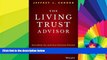 Must Have  The Living Trust Advisor: Everything You (and Your Financial Planner) Need to Know