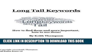 Best Seller Long Tail Keywords - How to Find Them, and More Important, How to Use Them! Free Read