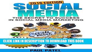 Ebook SOCIAL MEDIA: 2016 EDITION: The Secret to Success in Social Media Marketing (Facebook