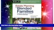 READ FULL  Estate Planning for Blended Families: Providing for Your Spouse   Children in a Second