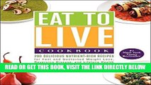 [FREE] EBOOK Eat to Live Cookbook: 200 Delicious Nutrient-Rich Recipes for Fast and Sustained