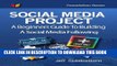 Ebook Social Media Project: A Beginners Guide To Building A Social Media Following (Social Media