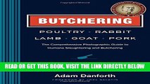 [READ] EBOOK Butchering Poultry, Rabbit, Lamb, Goat, and Pork: The Comprehensive Photographic
