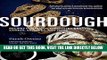 [FREE] EBOOK Sourdough: Recipes for Rustic Fermented Breads, Sweets, Savories, and More BEST