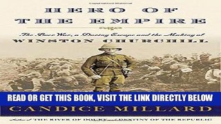 [READ] EBOOK Hero of the Empire: The Boer War, a Daring Escape, and the Making of Winston