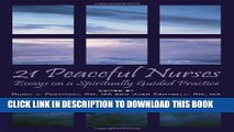 [FREE] EBOOK 21 Peaceful Nurses: Essays on a Spiritually Guided Practice BEST COLLECTION