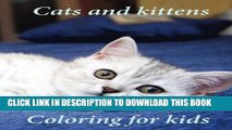 Ebook Coloring for kids Cats and kittens: A lovely coloring book young kids to color on cats and