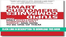Best Seller Smart Customers, Stupid Companies: Why Only Intelligent Companies Will Thrive, and How