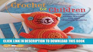 Best Seller Crochet for Children: Get your little ones hooked on crochet with these 35 simple