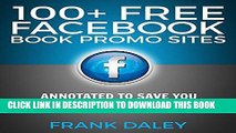 Ebook 100  Free Facebook Book Promo Sites: Annotated to save you time, money and mistakes! Free