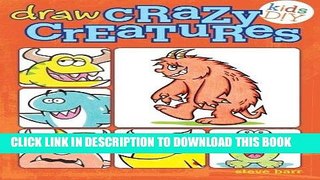 Best Seller Draw Crazy Creatures (Kids DIY) Free Read