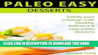 Best Seller Paleo Easy Desserts: Satisfy Your Cravings with Healthy, Delicious and Easy Paleo