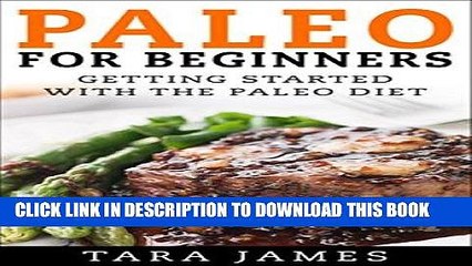 Ebook Paleo For Beginners: Getting Started With The Paleo Diet Free Read