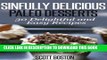 Ebook Sinfully Delicious Paleo Desserts: 30 Delightful and Easy Recipes Free Download