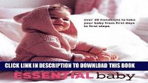 Best Seller Essential Baby: Over 20 Handknits to Take Your Baby from First Days to First Steps