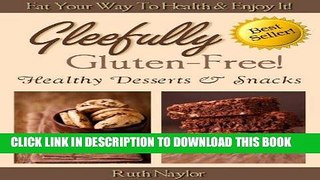 Ebook Gleefully Gluten-Free! (Healthy Desserts   Snacks) Free Read