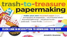Best Seller Trash-to-Treasure Papermaking: Make Your Own Recycled Paper from Newspapers