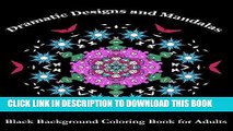 Best Seller Dramatic Designs and Mandalas: Black Background Coloring Book for Adults (Adult