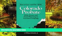 Full [PDF]  How to Live-and Die-With Colorado Probate: Wills, Trusts, and Estate Planning in