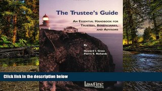 READ FULL  The Trustee s Guide An Essential Handbook for Trustees, Beneficiaries, and Advisors