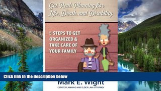 READ FULL  Get Real: Planning for Life, Death   Disability  READ Ebook Full Ebook