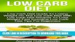 Best Seller Low Carb Diet: Low Carb Diet Guide To Losing Weight On The Low Carb Diet With Low Carb