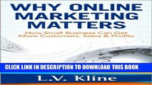Best Seller Why Online Marketing Matters - How Small Business Can Get More Customers, Sales