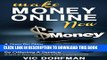 Ebook Make Money Online NOW: A Step By Step Guide To Earning Your First Dollars Online By Offering