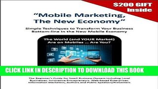 Ebook Mobile Marketing, The New Economy: Simple Techniques To Transform Your Business (Future