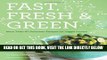 [FREE] EBOOK Fast, Fresh   Green ONLINE COLLECTION