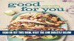 [FREE] EBOOK Good for You (Williams-Sonoma): Easy, Healthy Recipes for Every Day ONLINE COLLECTION