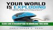 Best Seller Your World is Exploding: How Social Media is Changing Everything-and how you need to