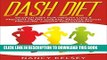 Ebook Dash Diet: 68 Dash Diet For Weight Loss   Prevent Heart Disease, Reduce Blood Pressure,
