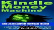 Ebook Kindle Money Machine: Find profitable ideas, hire great writers, and start printing money.