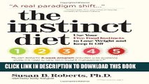 Best Seller The Instinct Diet: Use Your Five Food Instincts to Lose Weight and Keep it Off Free