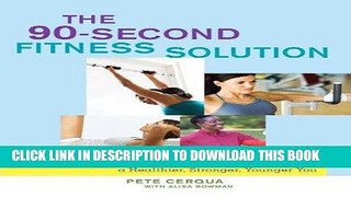 Best Seller The 90-Second Fitness Solution: The Most Time-Efficient Workout Ever for a Healthier,