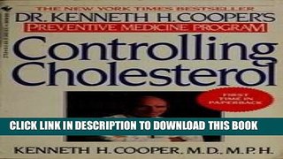 Best Seller Controlling Cholesterol: Dr. Kenneth H. Cooper s Preventative Medicine Program Free Read