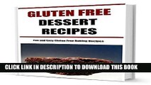 Best Seller Gluten Free Desserts: Gluten Free , Flavor Rich Baking Recipes (Gluten Free Diet