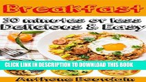 Best Seller Insanely Delicious   Easy Breafast Recipes: Mouthwatering Recipes Ready In 30 Minutes