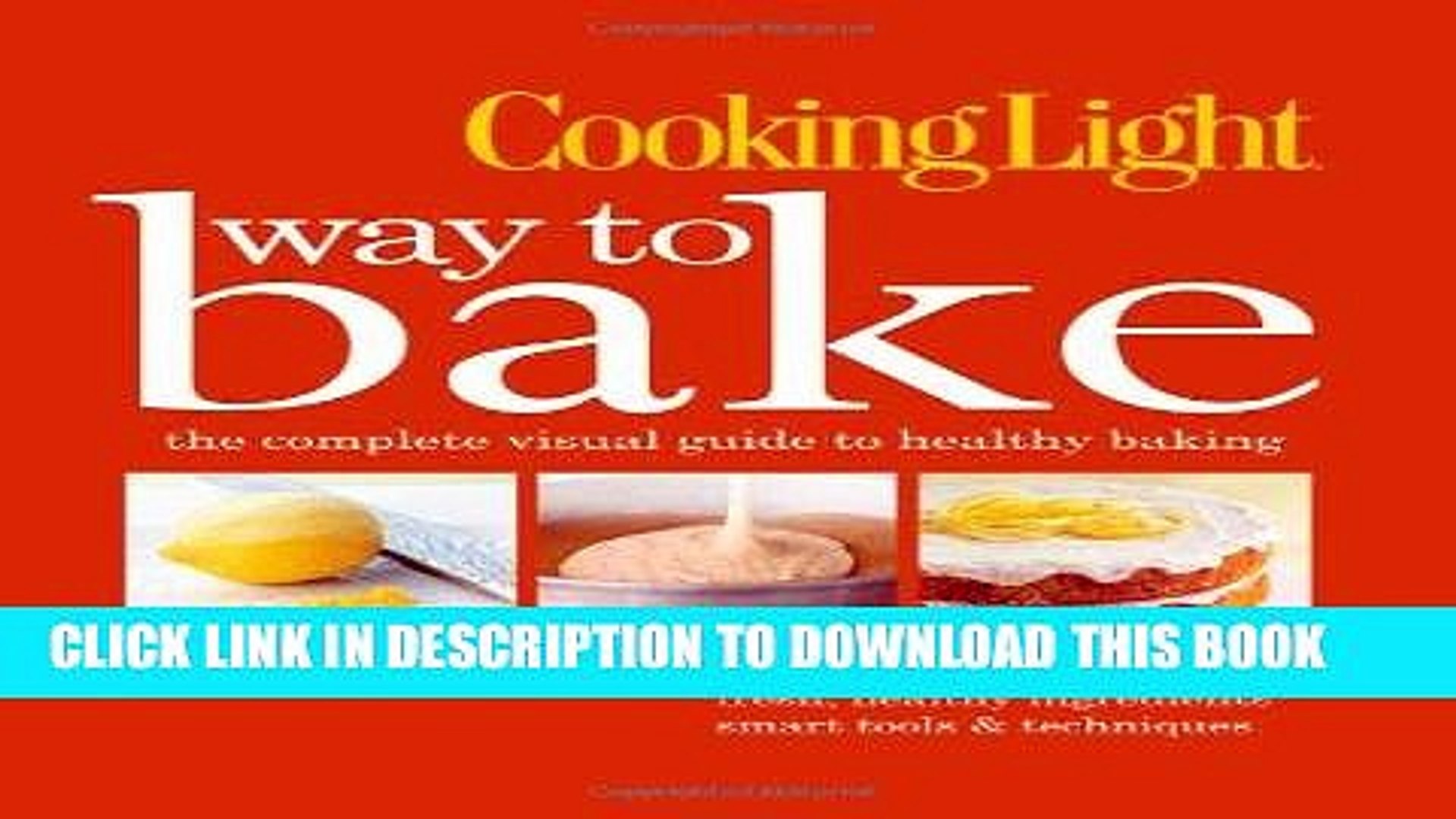 ⁣Best Seller Cooking Light Way to Bake: The Complete Visual Guide to Healthy Baking Free Read