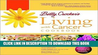 Best Seller Betty Crocker s Living with Cancer Cookbook: Easy Recipes and Tips through Treatment